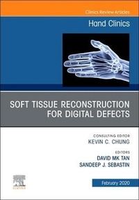 Enlarge image Cover: Soft Tissue Reconstruction for Digital Defects, An Issue of Hand Clinics: Volume 36-1 - Elsevier