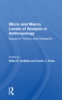 Cover: Micro And Macro Levels Of Analysis In Anthropology - Routledge