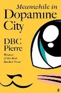 Cover: Meanwhile in Dopamine City - Faber & Faber