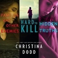 Cover: Families and Other Enemies & Hard to Kill & Hidden Truths Lib/E - Harlequin Books