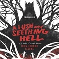 Cover: A Lush and Seething Hell Lib/E - HarperCollins