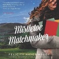 Cover: The Mistletoe Matchmaker Lib/E - HarperCollins