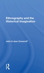 Cover: Ethnography And The Historical Imagination - Routledge