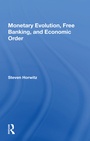 Cover: Monetary Evolution, Free Banking, And Economic Order - Routledge