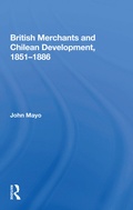 Cover: British Merchants And Chilean Development, 1851-1886 - Routledge
