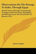 Cover: Observations On The Passage To India, Through Egypt - Kessinger Publishing Co