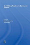 Cover: Civil-military Relations In Communist Systems - Routledge