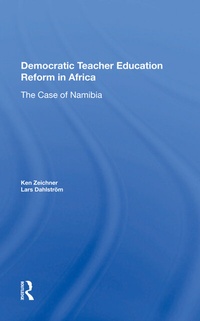 Enlarge image Cover: Democratic Teacher Education Reforms In Namibia - Routledge