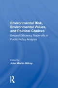 Cover: Environmental Risk, Environmental Values, And Political Choices - Routledge