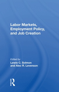 Enlarge image Cover: Labor Markets, Employment Policy, and Job Creation - Routledge