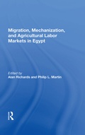 Cover: Migration, Mechanization, And Agricultural Labor Markets In Egypt - Routledge