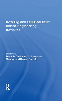 Enlarge image Cover: How Big and Still Beautiful? Macro-Engineering Revisited - Routledge