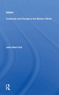 Enlarge image Cover: Islam: Continuity And Change In The Modern World - Routledge