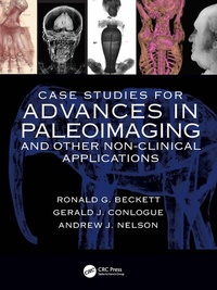 Enlarge image Cover: Case Studies for Advances in Paleoimaging and Other Non-Clinical Applications - CRC Press