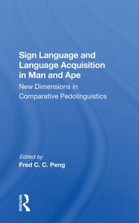 Enlarge image Cover: Sign Language And Language Acquisition In Man And Ape - Routledge