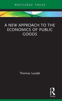 Enlarge image Cover: A New Approach to the Economics of Public Goods - Routledge