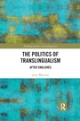 Cover: The Politics of Translingualism - Routledge