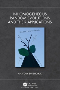 Enlarge image Cover: Inhomogeneous Random Evolutions and Their Applications - CRC Press