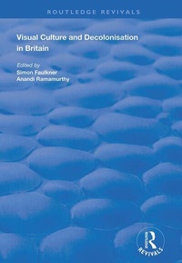Enlarge image Cover: Visual Culture and Decolonisation in Britain - Routledge