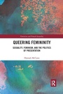 Cover: Queering Femininity - Routledge