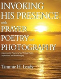 Cover: Invoking His Presence With Prayer, Poetry, and Photography - Body Physiques, LLC