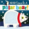 Cover: Never Touch a Polar Bear - Make Believe Ideas