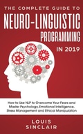 Cover: The Complete Guide to Neuro-Linguistic Programming in 2019 - Personal Development Publishing