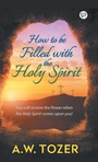 Cover: How to be Filled with the Holy Spirit - General Press India