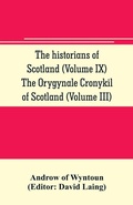 Cover: The historians of Scotland (Volume IX) The Orygynale Cronykil of Scotland (Volume III) - ALPHA EDITION