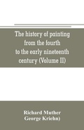 Cover: The history of painting from the fourth to the early nineteenth century (Volume II) - ALPHA EDITION