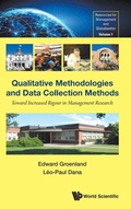 Cover: Qualitative Methodologies And Data Collection Methods: Toward Increased Rigour In Management Research - World Scientific Publishing Co Pte Ltd