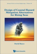 Cover: Design Of Coastal Hazard Mitigation Alternatives For Rising Seas - World Scientific Publishing Co Pte Ltd