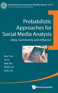 Abbildung von: Probabilistic Approaches For Social Media Analysis: Data, Community And Influence - World Scientific Publishing Co Pte Ltd
