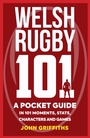 Cover: Welsh Rugby 101 - Polygon An Imprint of Birlinn Limited