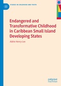 Cover: Endangered and Transformative Childhood in Caribbean Small Island Developing States - Palgrave Macmillan