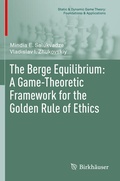 Cover: The Berge Equilibrium: A Game-Theoretic Framework for the Golden Rule of Ethics - Birkh&auml;user