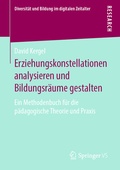 Cover: Erziehungskonstellationen analysieren und Bildungsr&auml;ume gestalten - Springer VS