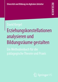 Abbildung von: Erziehungskonstellationen analysieren und Bildungsräume gestalten - Springer VS