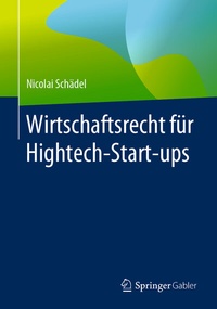 Abbildung von: Wirtschaftsrecht für Hightech-Start-ups - Springer Gabler