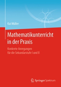 Abbildung von: Mathematikunterricht in der Praxis - Springer Spektrum