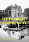 Cover: Grillo-Theater, Aalto-Theater - pr&auml;gend f&uuml;r Essen - Klartext