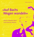 Cover: "Auf Bachs Wegen wandeln" - edition text + kritik
