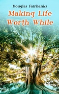 Cover: Making Life Worth While - e-artnow