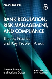 Abbildung von: Bank Regulation, Risk Management, and Compliance - Informa Law