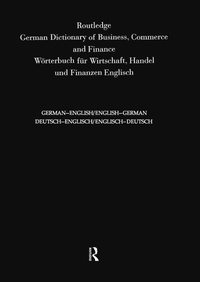 Abbildung von: Routledge German Dictionary of Business, Commerce and Finance Worterbuch Fur Wirtschaft, Handel und Finanzen - Routledge