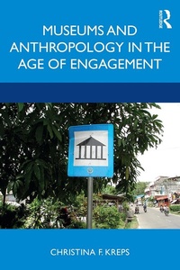 Abbildung von: Museums and Anthropology in the Age of Engagement - Routledge