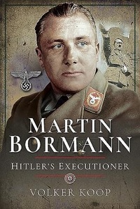 Enlarge image Cover: Martin Bormann - Frontline Books