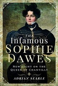 Cover: The Infamous Sophie Dawes - Pen & Sword History