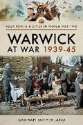Cover: Warwick at War 1939-45 - Pen & Sword Military