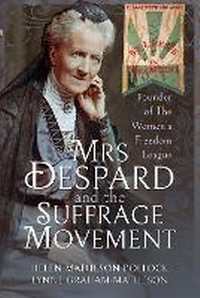 Enlarge image Cover: Mrs Despard and The Suffrage Movement - Pen & Sword History